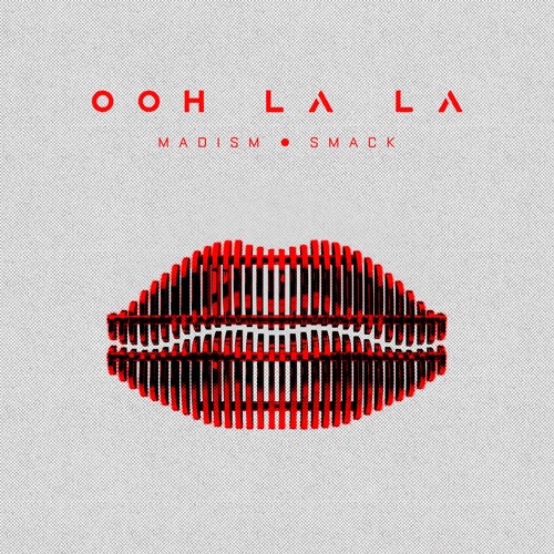 Madism & SMACK - Ooh La La