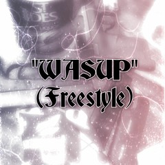 "WASUP Freestyle"(Prod By. ANGELE$)