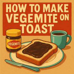 How to Make Vegemite on Toast