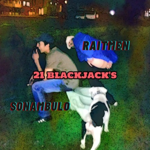 𝟐𝟏 𝐁𝐋𝐀𝐂𝐊𝐉𝐀𝐂𝐊'𝐒 💫 / r a i t m e n R77! (ft) Sonambulo / FlavaCross in the Beat. 2020