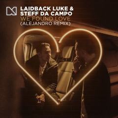 Laidback Luke & Steff Da Campo - We Found Love (ALEJANDRO Remix)