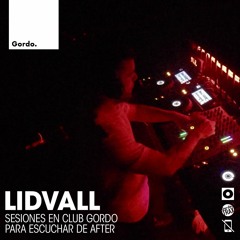 LIDVALL · SESIONES EN CLUB GORDO PARA ESCUCHAR DE AFTER 04