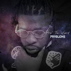 Problems (Produced by Cole Hearted)
