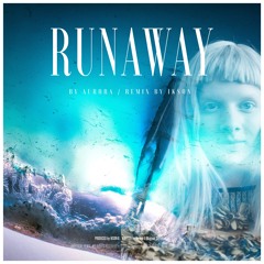 Aurora - Runaway (Ikson Remix)
