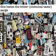She Hates The Bitter (chemical Taste)