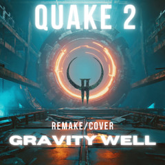 Quake 2 - Gravity Well Remake/cover