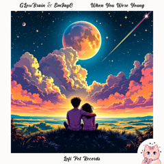 GLowBrain & EmJayC - When You Were Young [Lofi Pet Records]
