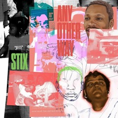 Stix - Any Other Way