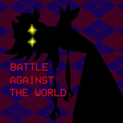 BATTLE AGAINST THE WORLD [Cover]
