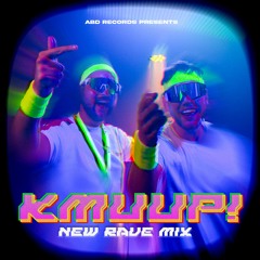 KMUUP! NEW RAVE MIX (Live)