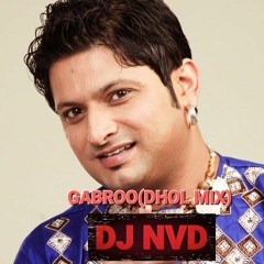 Gabroo(Dhol Mix) DJ NVD/Balkar Sidhu