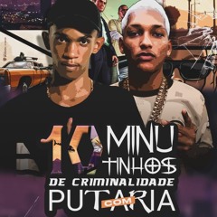 10 MINUTINHOS DE CRIMINALIDADE COM PUTARIA AVANÇADA [ DJ 2M DO CAMPINHO, DJ RK DE VILA VELHA ] 2024