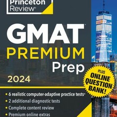 [Download Book] Princeton Review GMAT Premium Prep, 2024: 6 Computer-Adaptive Practice Tests + Onlin