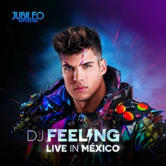 DJ FEELING - LIVE in MÉXICO - Jubileo (Circuit Pride Set 2024)