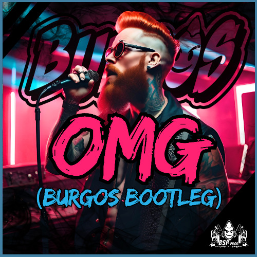 OMG (Burgos bootleg) Free download