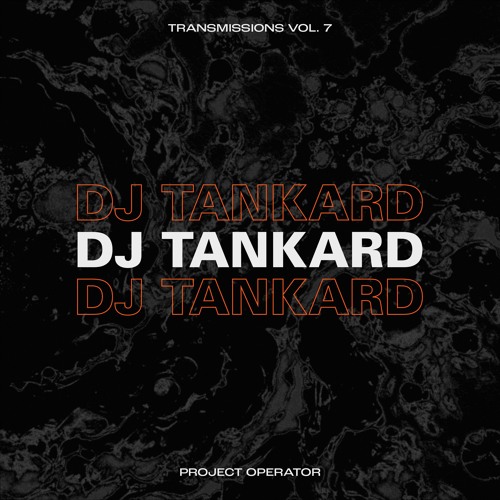 Transmissions 007 - DJ Tankard