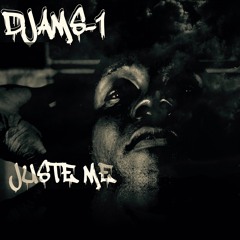 DJAMS-1 - Juste Me(Faster version)