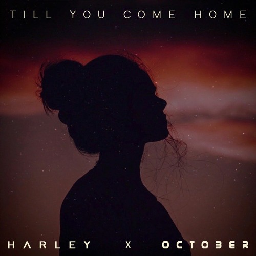 till you come home