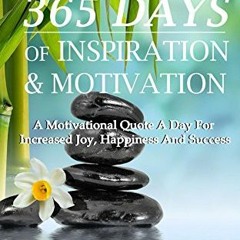 View [EPUB KINDLE PDF EBOOK] Messages of Inspiration: 365 Days of Inspiration and Motivation by  Kay