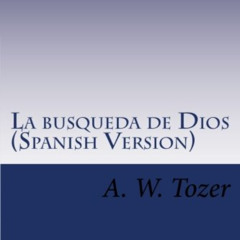 [READ] PDF 🗸 La busqueda de Dios (Spanish Version): Cubierta azul,clasicos de la Rel