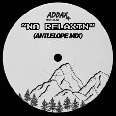 No Relaxin' - TWOFACED (Antelope Summer Mix) [FREE DL]