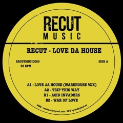 PREMIERE: Recut - Love Da House (Warehouse Mix)