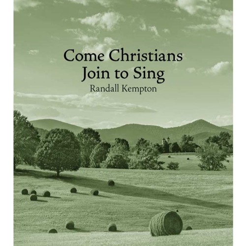 Come Christians Join to Sing - Randall Kempton