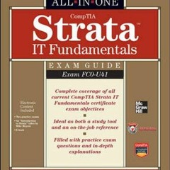 FREE PDF 📭 CompTIA Strata IT Fundamentals All-in-One Exam Guide (Exam FC0-U41) by  S