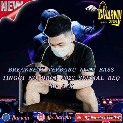 BREAKBEAT TERBARU FULL BASS TINGGI NO DROP 2022 SPECIAL REQ Mr A_K