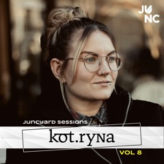 Juncyard Sessions Vol 8 - kot.ryna