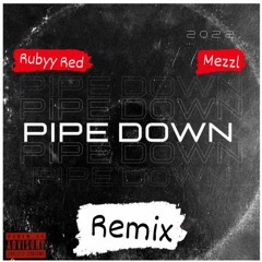 Rubyy. Red  & Mezzl  Pipe Down (Remix)