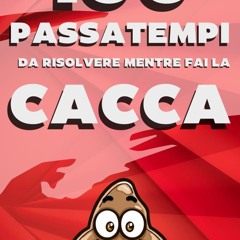 ✔Epub⚡️ 100 Passatempi da Risolvere mentre fai la Cacca (Italian Edition)