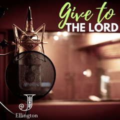 Give to the Lord