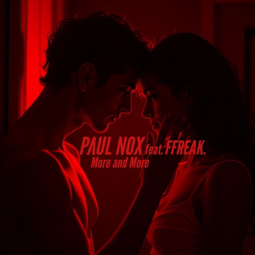 Paul Nox feat. FFREAK. - More and More