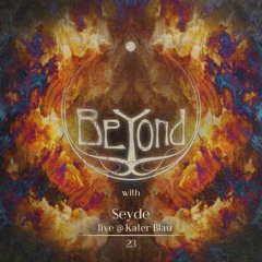 BeYond with Seyde | 23 LIVE @ BeYond Showcase, Kater Blau