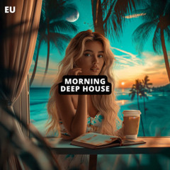 Morning Deep House