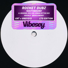 Vibesey Presents: VBSY013 Rocket Dubz - Southbound