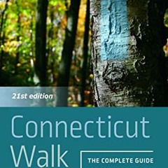 [GET] EBOOK 💔 Connecticut Walk Book: The Complete Guide to Connecticut's Blue-Blazed