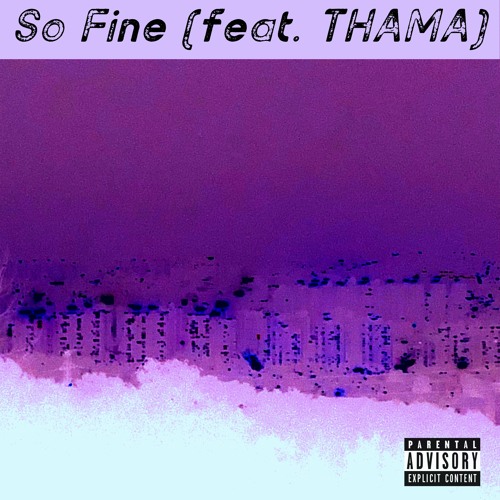 So Fine (feat. THAMA)