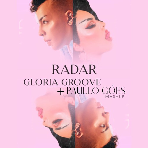 Gloria Groove, Leanh Radar (Paullo Góes Mash!)