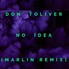 Don Toliver - No Idea (Marlin Remix)