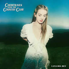 Lana Del Rey - Chemtrails over the country club (full album)