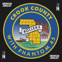 Phantom 45 Presents Crook County Ep#1