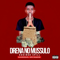 Drena No Mussulo - Gudinho Spill ( KASSEQUEL NOVIDADES 943230990 )