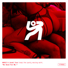 HARJI, Jordi Iven - No Good For Me (Extended Mix) [KTPM001]