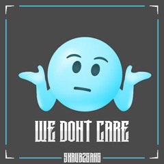 CODE MUCK - WE DONT CARE