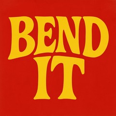 Bend It