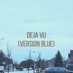 Deja Vu (Version Blue) (with Chris Berry) (prod. Alex Rose)
