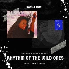 Corona X Mike Candys - Rhythm Of The Wild Ones (Sacha DMB Mashup)