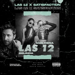 LAS 12 x SATISFACTION (David Guetta Remix) - Ana Mena Ft. Belinda vs David Guetta & Benny Benassi